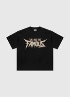 We are Famouse Tee